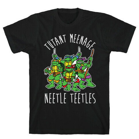 Tutant Meeage Nestle Teetles T-Shirt