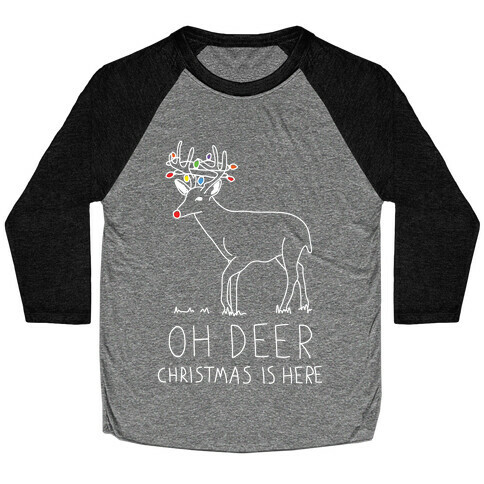 Oh Deer Christmas Is Here Baseball Tee