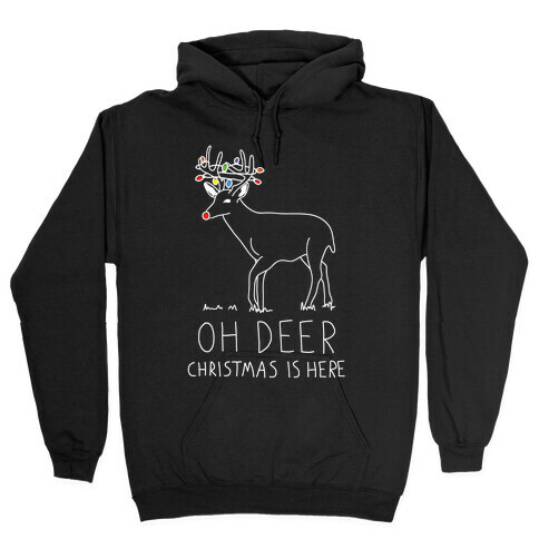 Oh Deer Christmas Is Here Hooded Sweatshirt