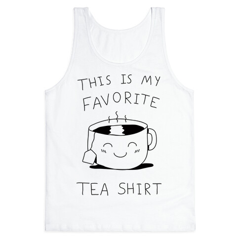 This Is My Favorite Tea Shirt Tank Top