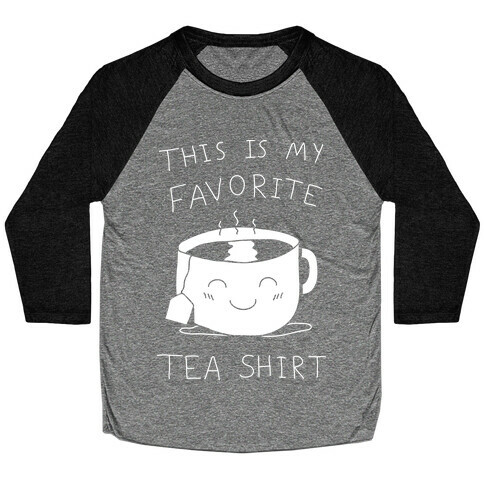 This Is My Favorite Tea Shirt Baseball Tee