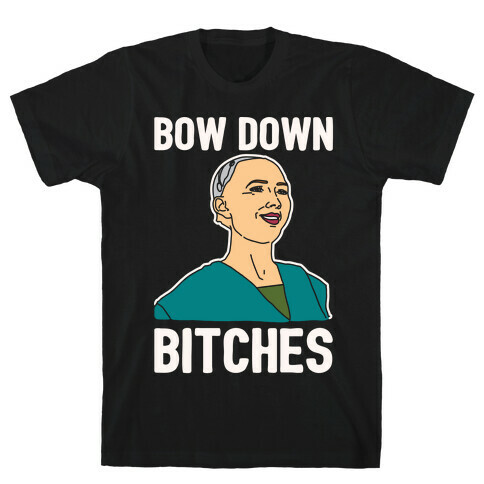 Bow Down Bitches Parody White Print T-Shirt