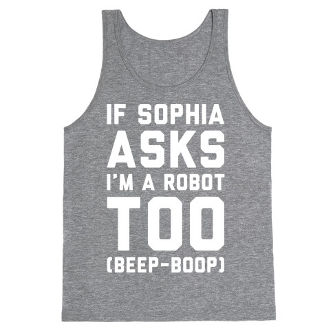 If Sophia Asks I'm A Robot Too White Print Tank Top