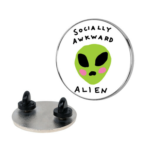 Socially Awkward Alien Pin