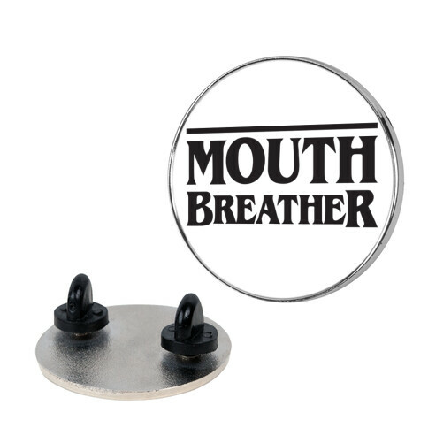 Mouth Breather Parody Pin