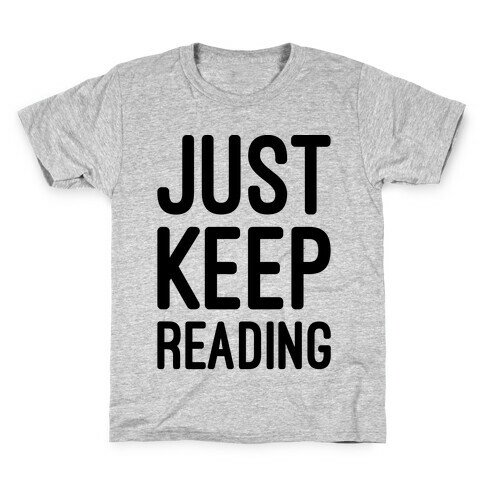 Just Keep Reading Parody Kids T-Shirt