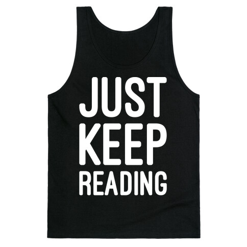 Just Keep Reading Parody White Print Tank Top