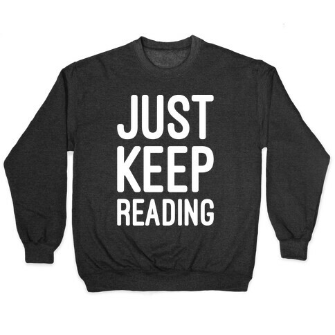 Just Keep Reading Parody White Print Pullover