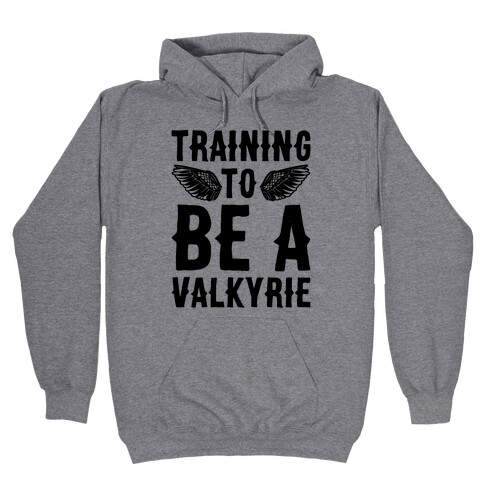 Training To Be A Valkyrie Parody Hooded Sweatshirt