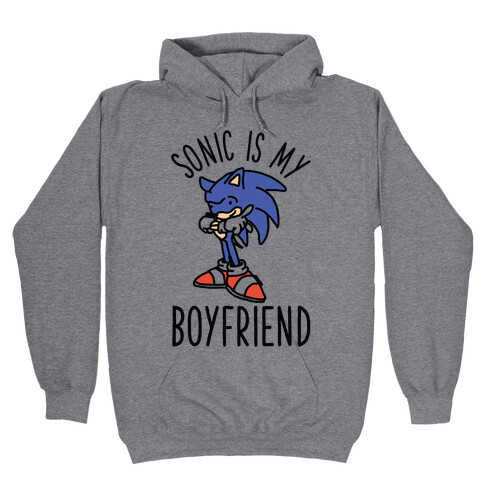 Sonic is my Boyfriend Hooded Sweatshirt