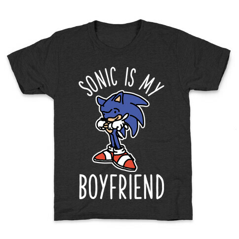 Sonic is my Boyfriend Kids T-Shirt