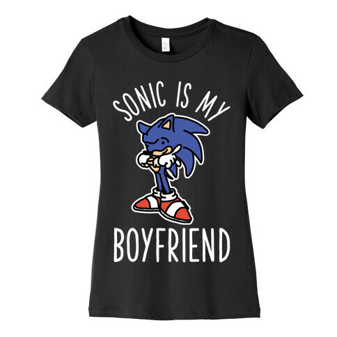 Sonic is my Boyfriend Womens T-Shirt