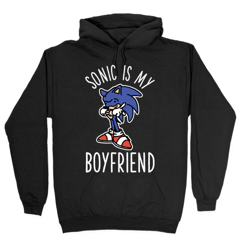 Sonic is my Boyfriend Hooded Sweatshirt