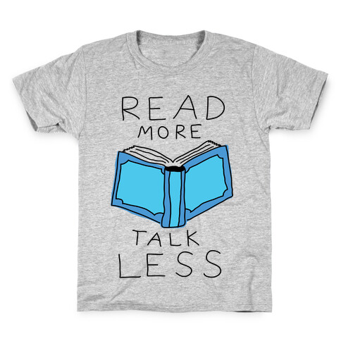 Read More Talk Less Kids T-Shirt