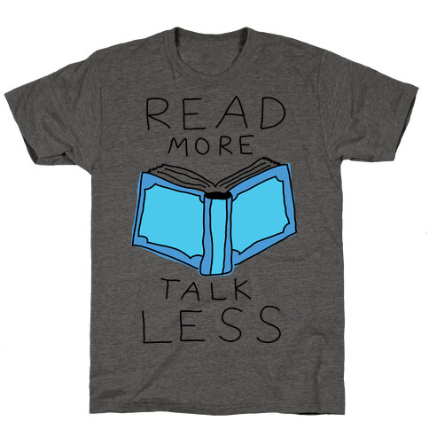 Read More Talk Less T-Shirt