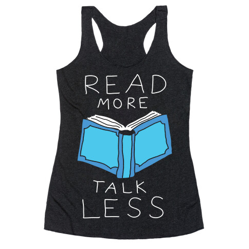 Read More Talk Less Racerback Tank Top