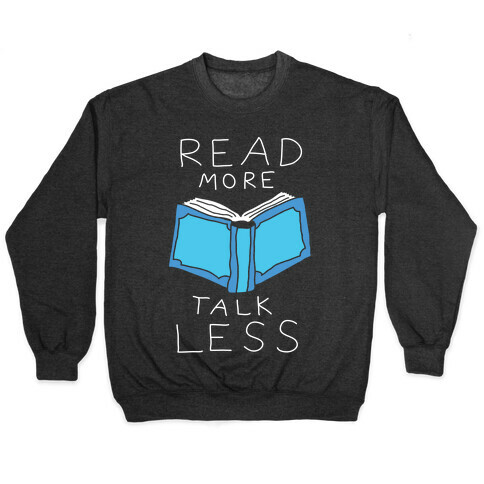 Read More Talk Less Pullover