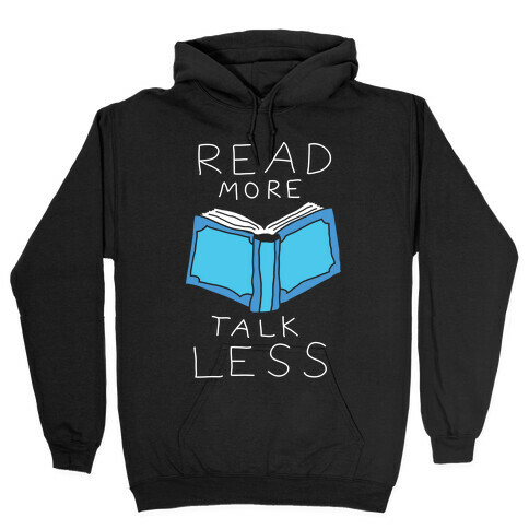 Read More Talk Less Hooded Sweatshirt