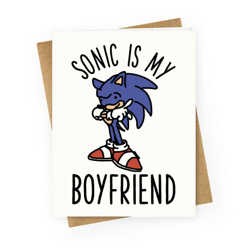 Sonic is my Boyfriend Greeting Card