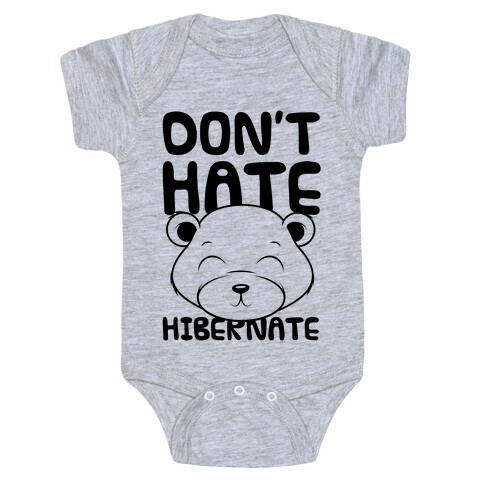 Don't Hate Hibernate Baby One-Piece