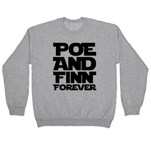 Poe and Finn Forever  Pullover