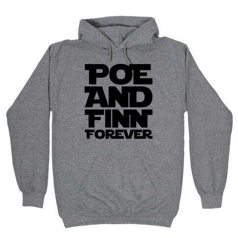 Poe and Finn Forever  Hooded Sweatshirt
