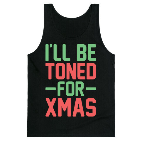 I'll Be Toned For Xmas Tank Top