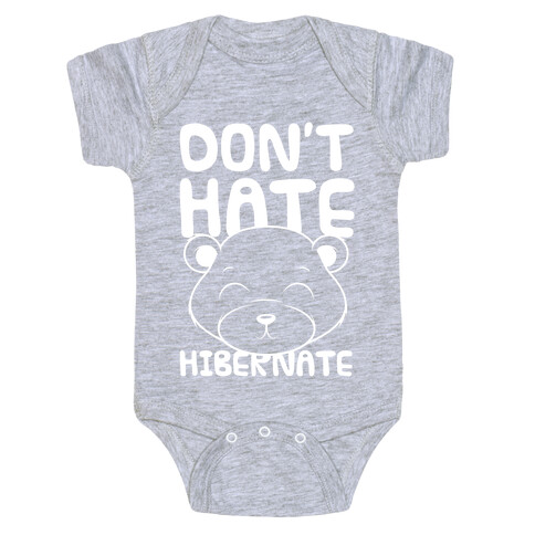 Don't Hate Hibernate Baby One-Piece
