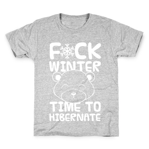 F*ck Winter Time To Hibernate Kids T-Shirt
