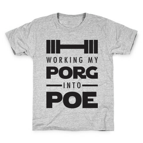 Working My Porg Into Poe Kids T-Shirt