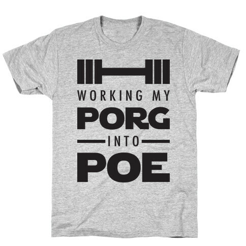 Working My Porg Into Poe T-Shirt