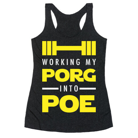 Working My Porg Into Poe Racerback Tank Top