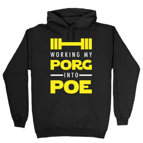 Working My Porg Into Poe Hooded Sweatshirt