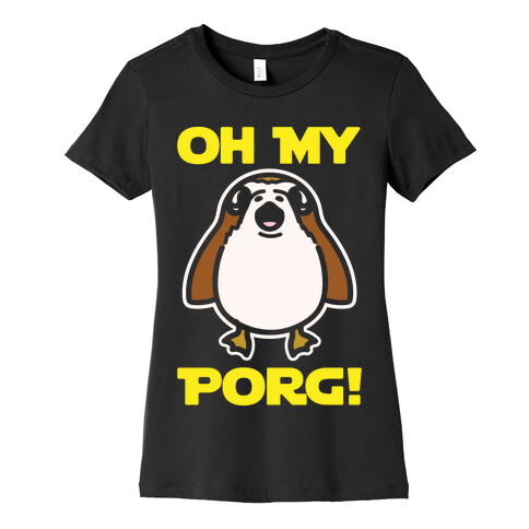 Oh My Porg Parody White Print Womens T-Shirt