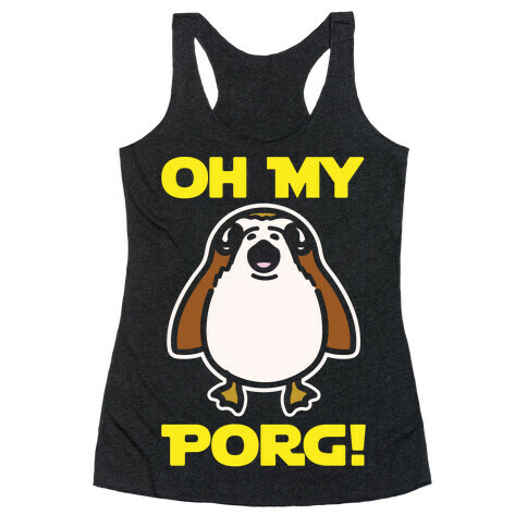 Oh My Porg Parody White Print Racerback Tank Top