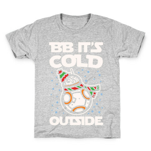 BB It's Cold Outside Parody White Print Kids T-Shirt