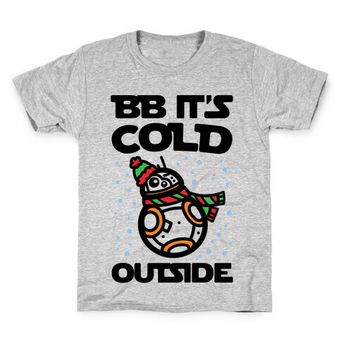 BB It's Cold Outside Parody Kids T-Shirt