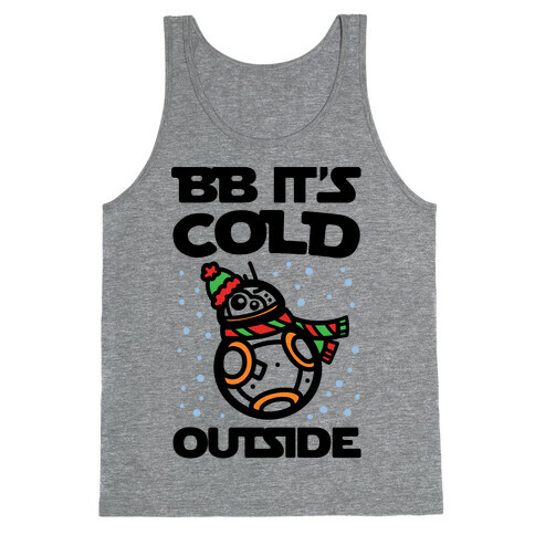 BB It's Cold Outside Parody Tank Top