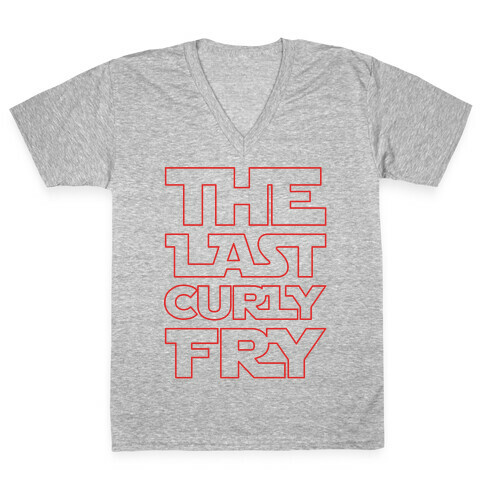 The Last Curly Fry Parody White Print V-Neck Tee Shirt