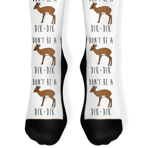 Don't Be A Dik-Dik Sock