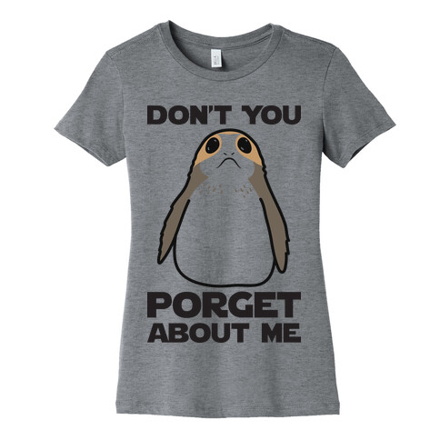 Don't You Porget About Me Womens T-Shirt