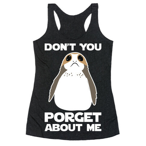 Don't You Porget About Me Racerback Tank Top