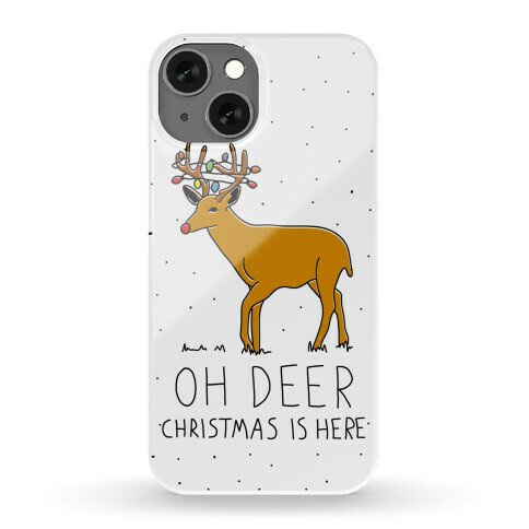 Oh Deer Christmas Is Here Phone Case