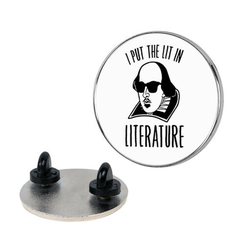 I Put The Lit In Literature Parody Pin