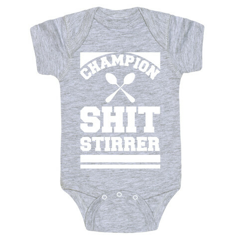 Champion Shit Stirrer Baby One-Piece