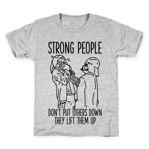 Strong People Don't Put Others Down Kids T-Shirt