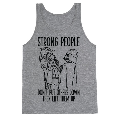 Strong People Don't Put Others Down Tank Top