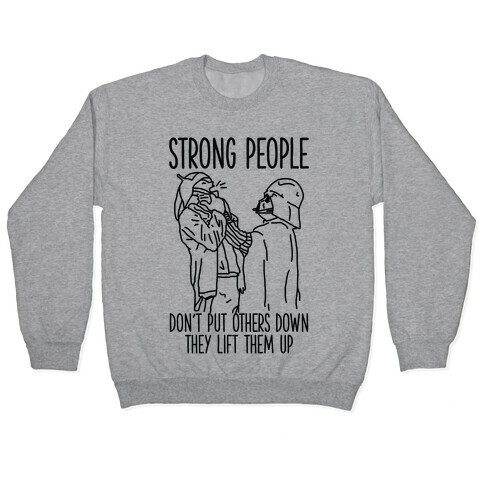 Strong People Don't Put Others Down Pullover