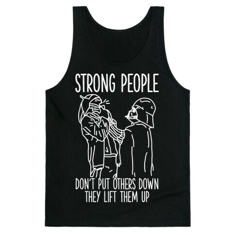 Strong People Don't Put Others Down Tank Top