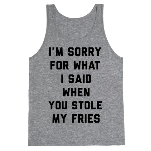 You Stole My Fries Tank Top